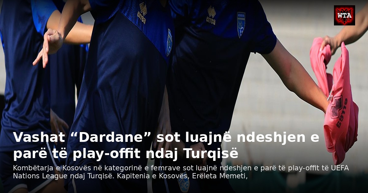 Vashat “Dardane” sot luajnë ndeshjen e parë të play-offit ndaj Turqisë