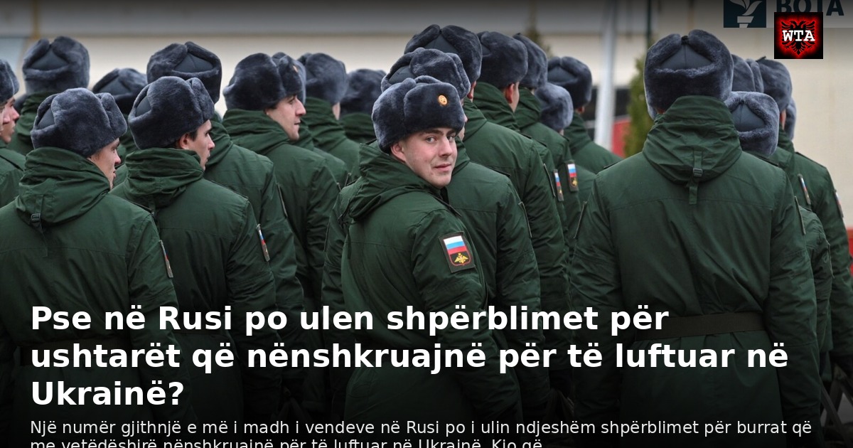 Pse në Rusi po ulen shpërblimet për ushtarët që nënshkruajnë për të luftuar në Ukrainë?