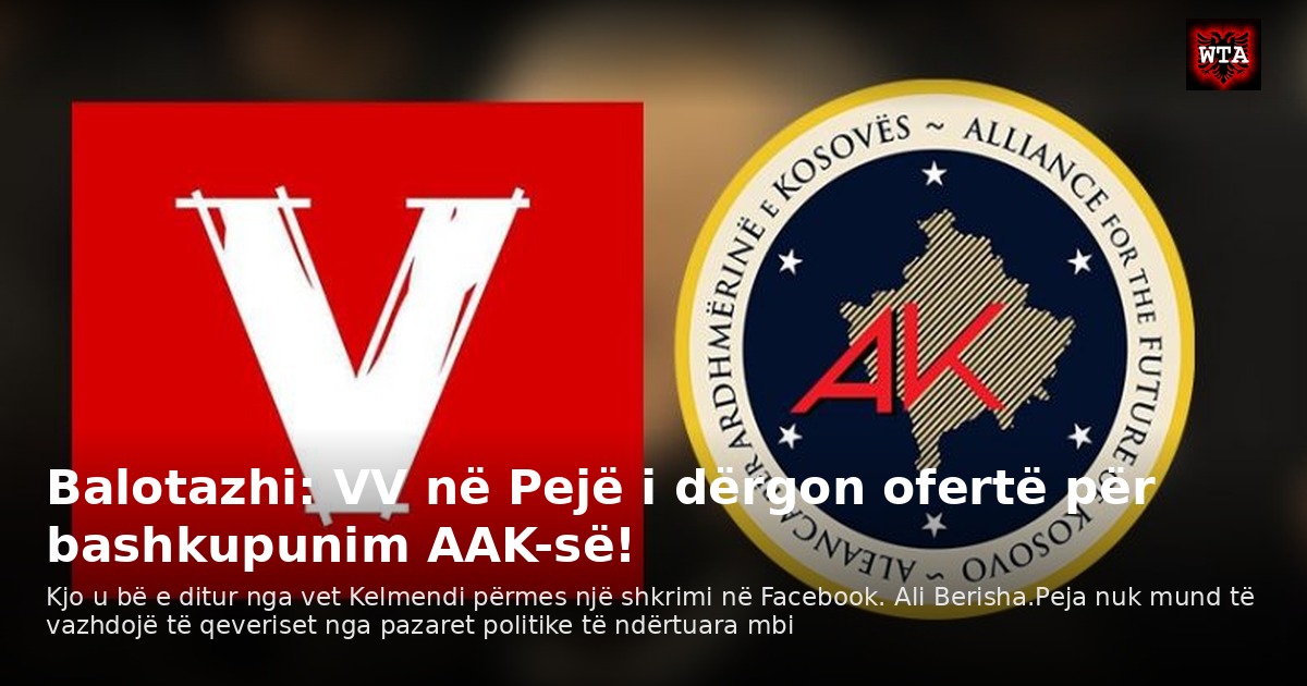 Balotazhi: VV në Pejë i dërgon ofertë për bashkupunim AAK-së!