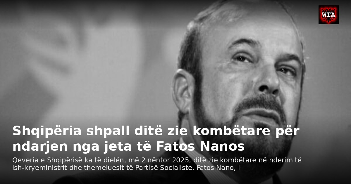 Shqipëria shpall ditë zie kombëtare për ndarjen nga jeta të Fatos Nanos
