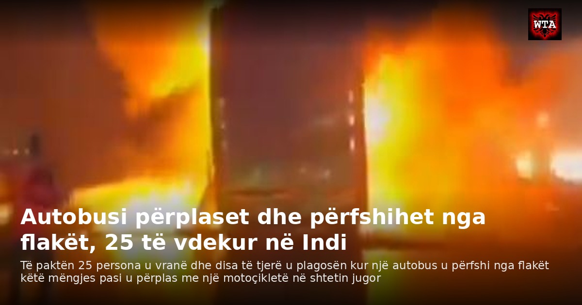 Autobusi përplaset dhe përfshihet nga flakët, 25 të vdekur në Indi