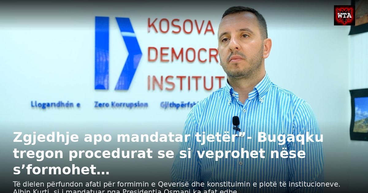 Zgjedhje apo mandatar tjetër”- Bugaqku tregon procedurat se si veprohet nëse s’formohet…