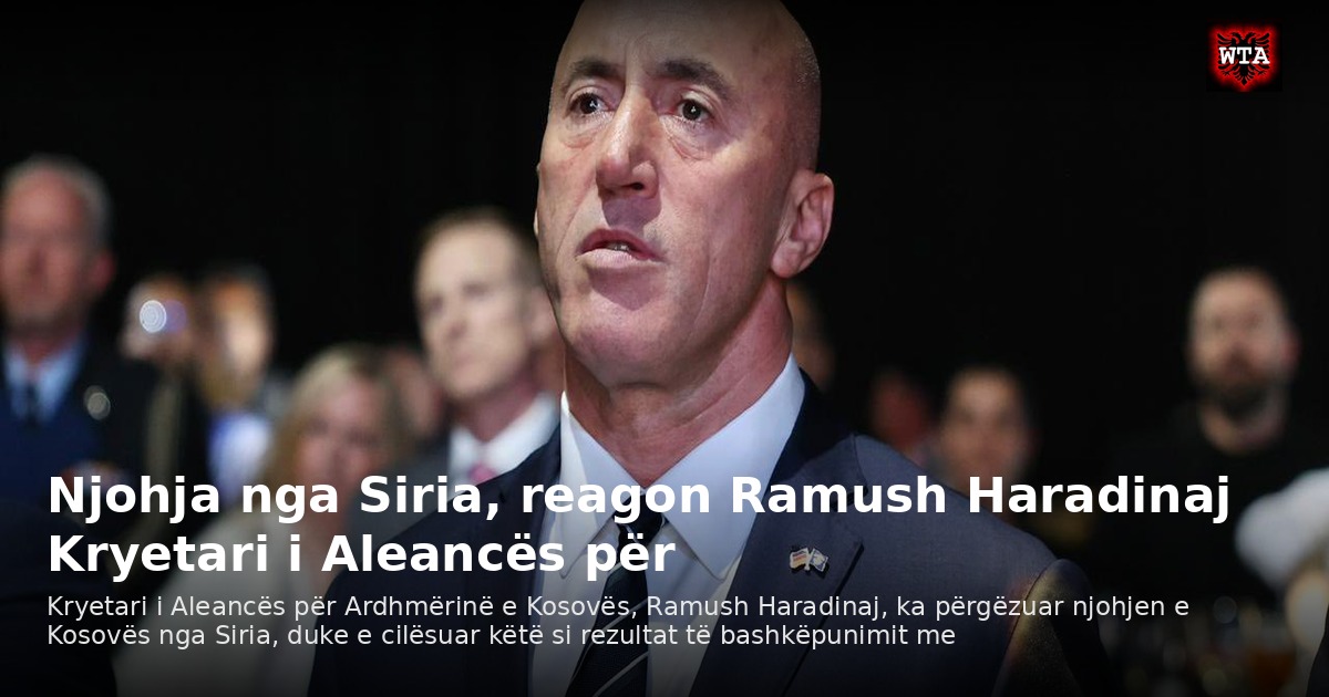 Njohja nga Siria, reagon Ramush Haradinaj Kryetari i Aleancës për