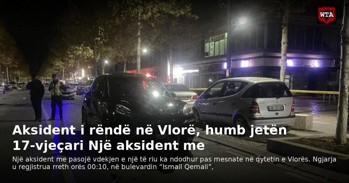 Aksident i rëndë në Vlorë, humb jetën 17-vjeçari Një aksident me