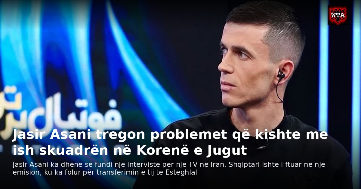 Jasir Asani tregon problemet që kishte me ish skuadrën në Korenë e Jugut