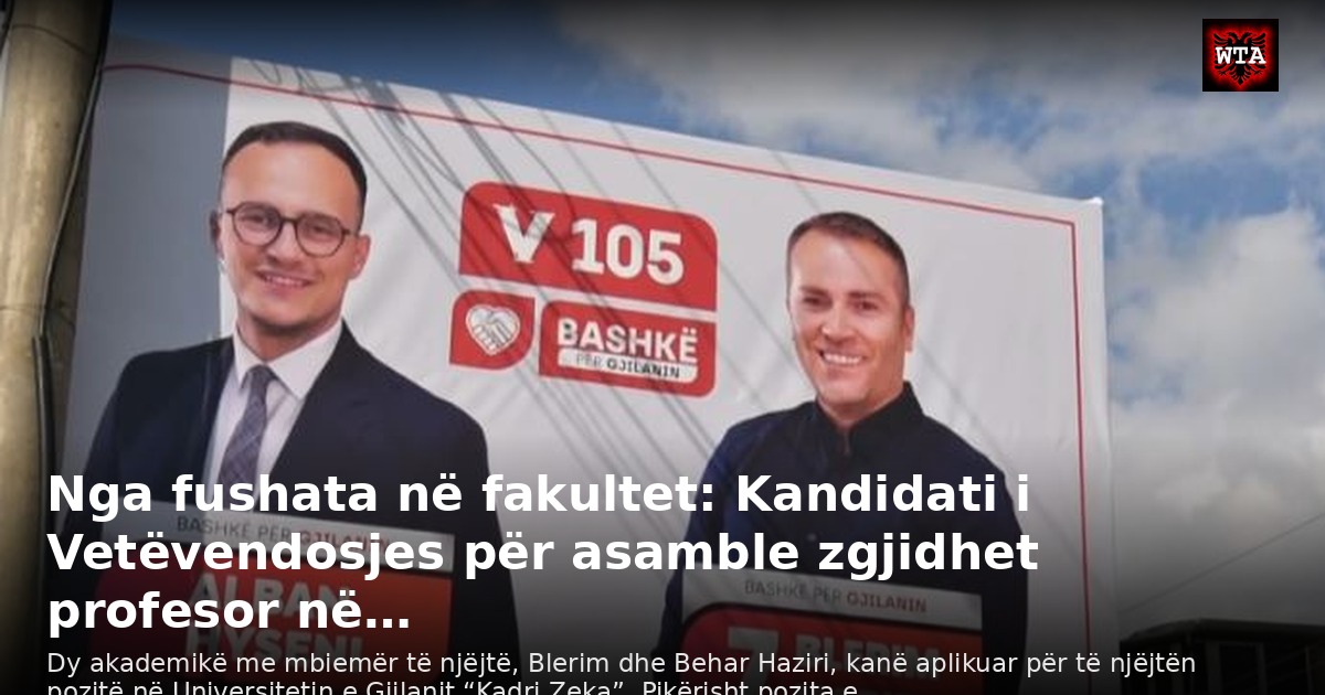 Nga fushata në fakultet: Kandidati i Vetëvendosjes për asamble zgjidhet profesor në…