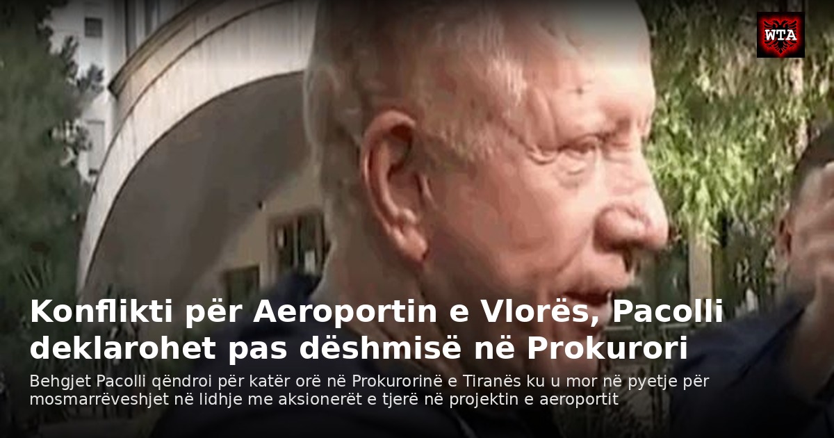 Konflikti për Aeroportin e Vlorës, Pacolli deklarohet pas dëshmisë në Prokurori