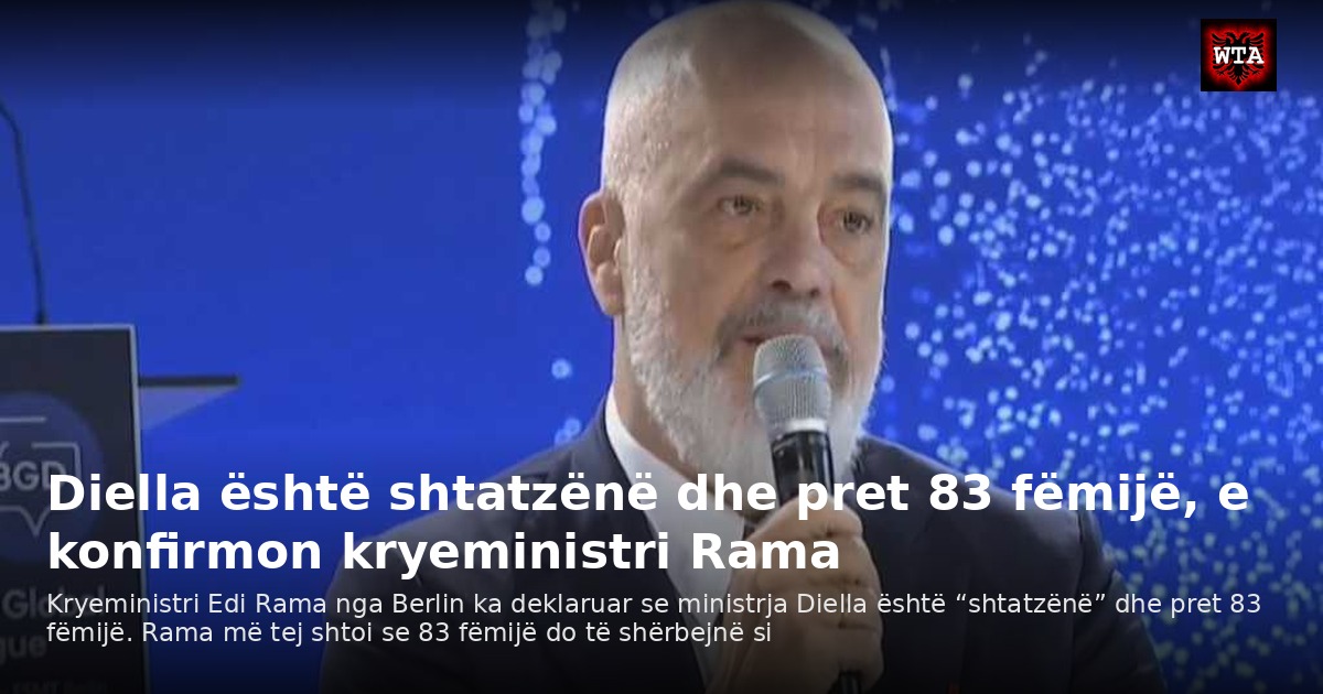 Diella është shtatzënë dhe pret 83 fëmijë, e konfirmon kryeministri Rama