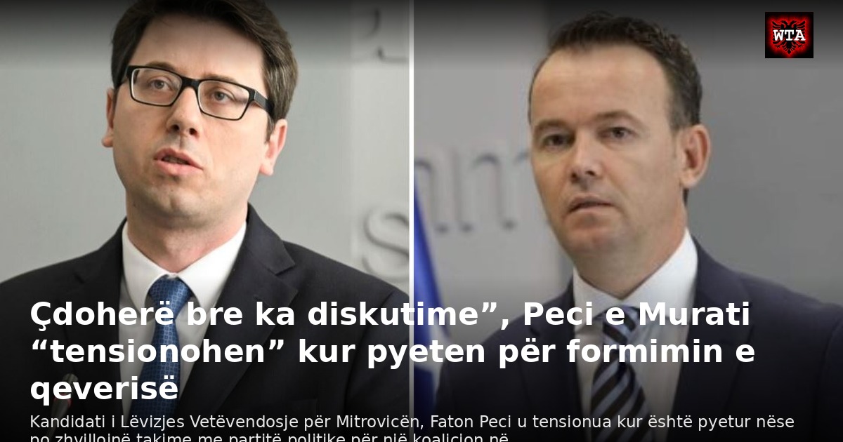 Çdoherë bre ka diskutime”, Peci e Murati “tensionohen” kur pyeten për formimin e qeverisë