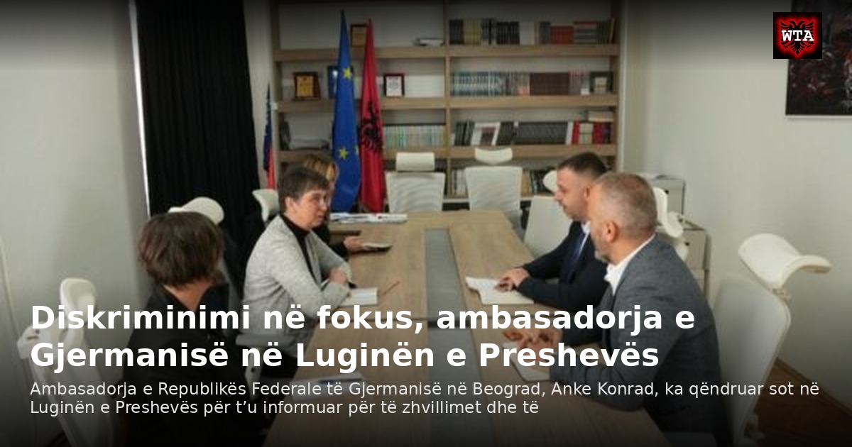 Diskriminimi në fokus, ambasadorja e Gjermanisë në Luginën e Preshevës