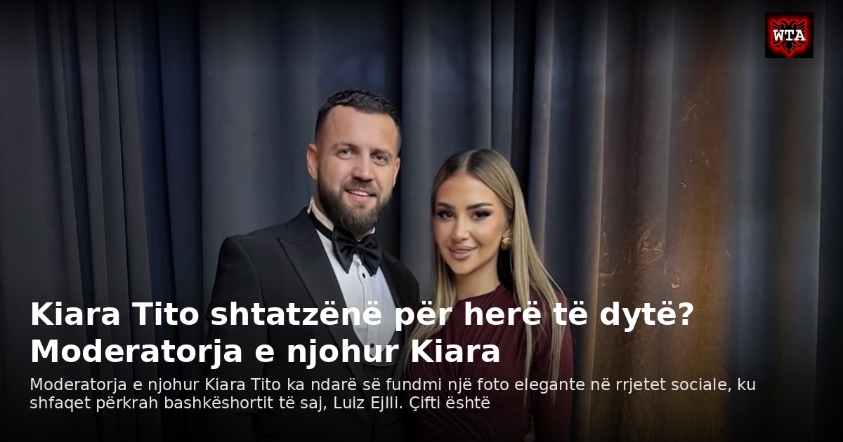 Kiara Tito shtatzënë për herë të dytë? Moderatorja e njohur Kiara