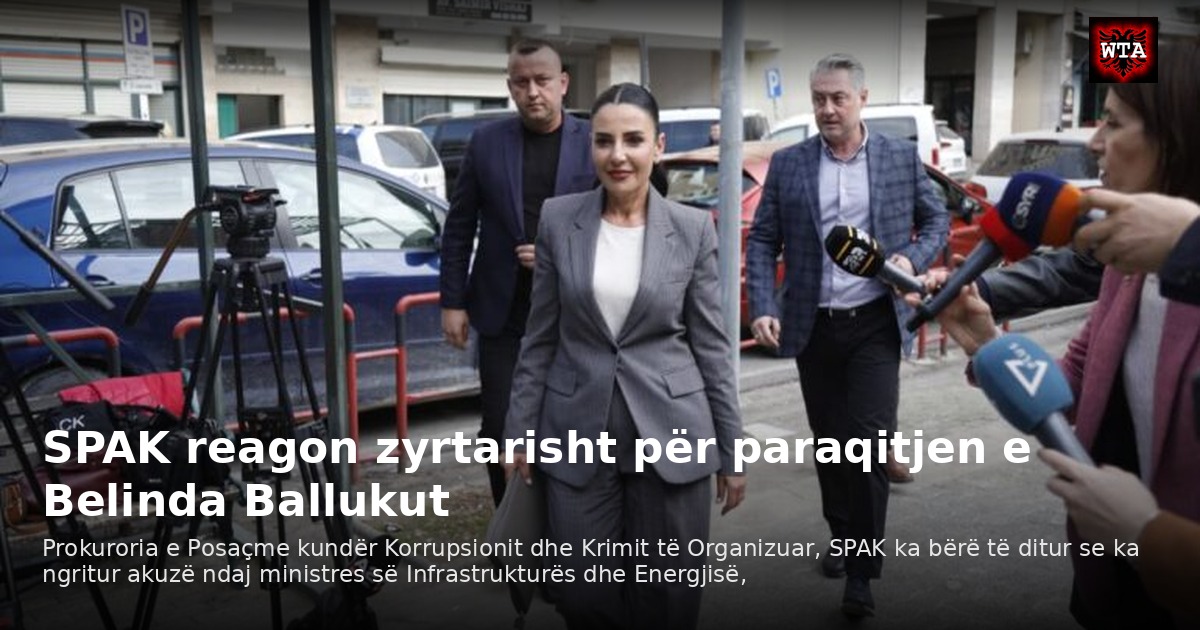 SPAK reagon zyrtarisht për paraqitjen e Belinda Ballukut