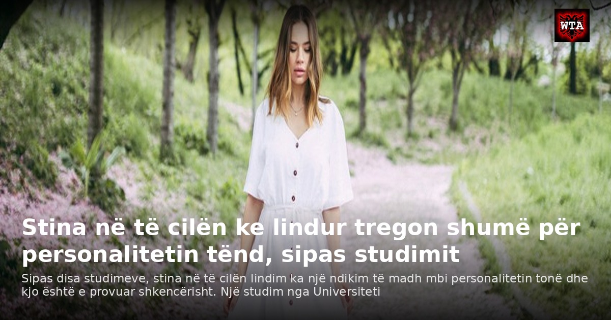 Stina në të cilën ke lindur tregon shumë për personalitetin tënd, sipas studimit