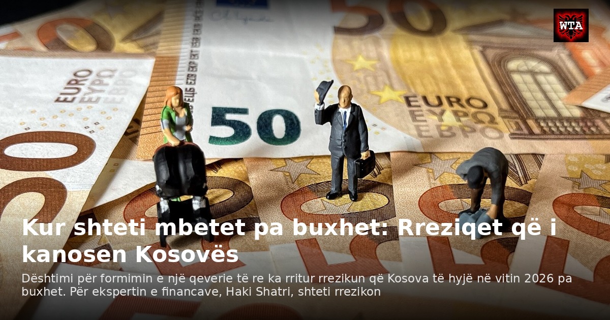 Kur shteti mbetet pa buxhet: Rreziqet që i kanosen Kosovës
