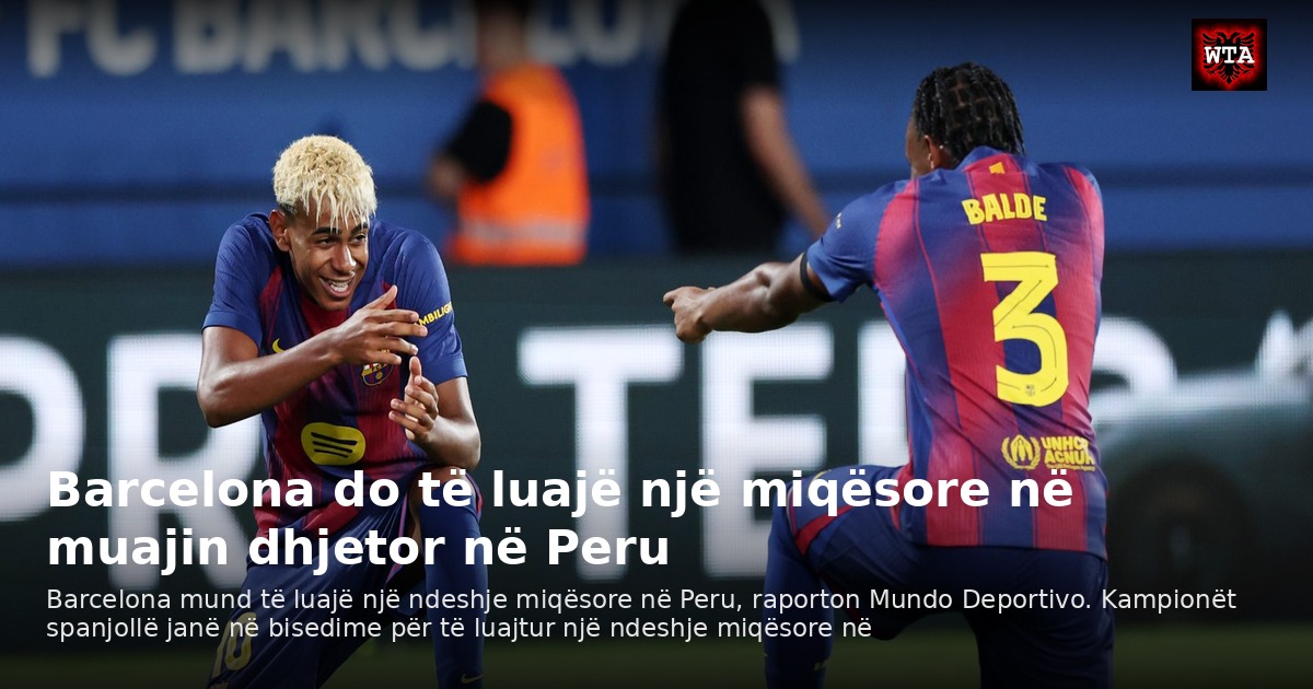 Barcelona do të luajë një miqësore në muajin dhjetor në Peru
