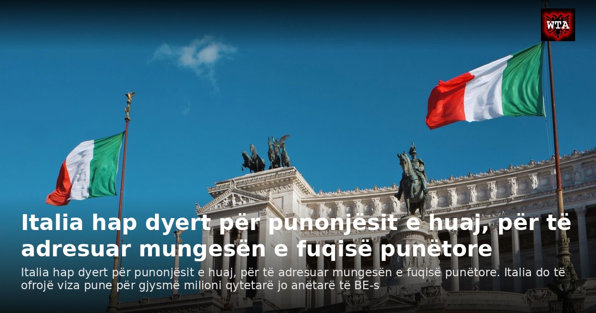 Italia hap dyert për punonjësit e huaj, për të adresuar mungesën e fuqisë punëtore