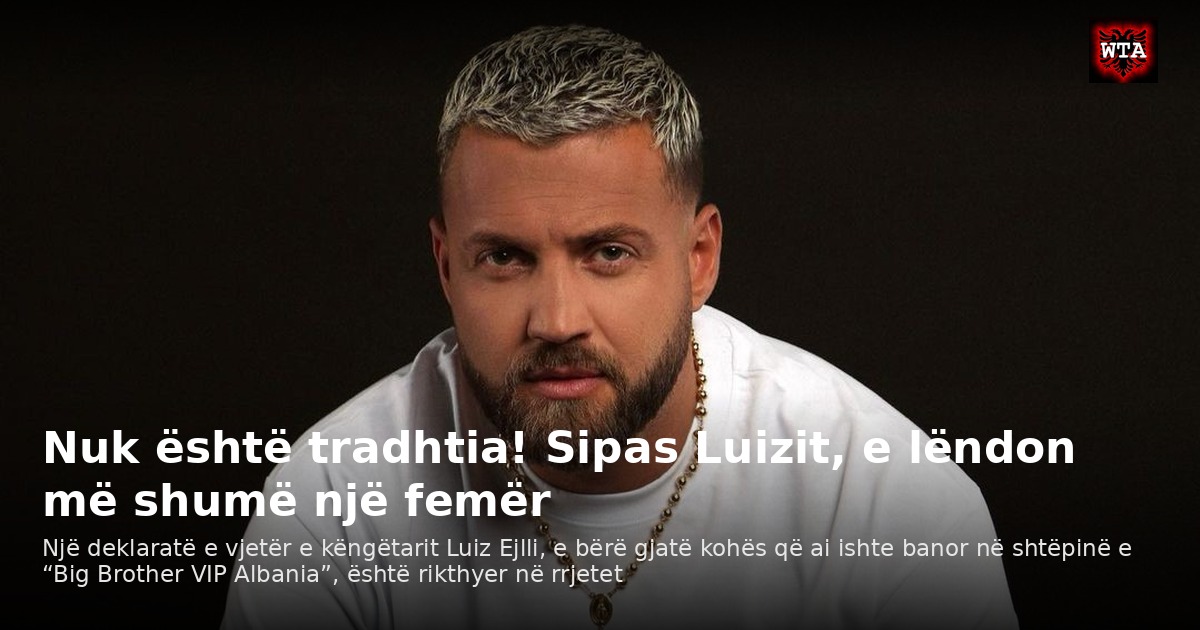 Nuk është tradhtia! Sipas Luizit, e lëndon më shumë një femër