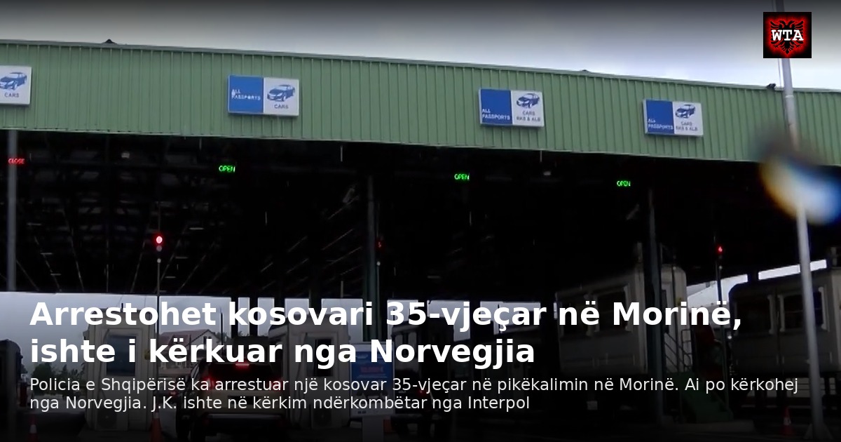 Arrestohet kosovari 35-vjeçar në Morinë, ishte i kërkuar nga Norvegjia