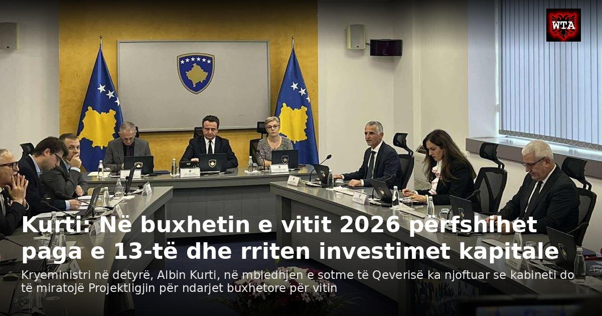 Kurti: Në buxhetin e vitit 2026 përfshihet paga e 13-të dhe rriten investimet kapitale