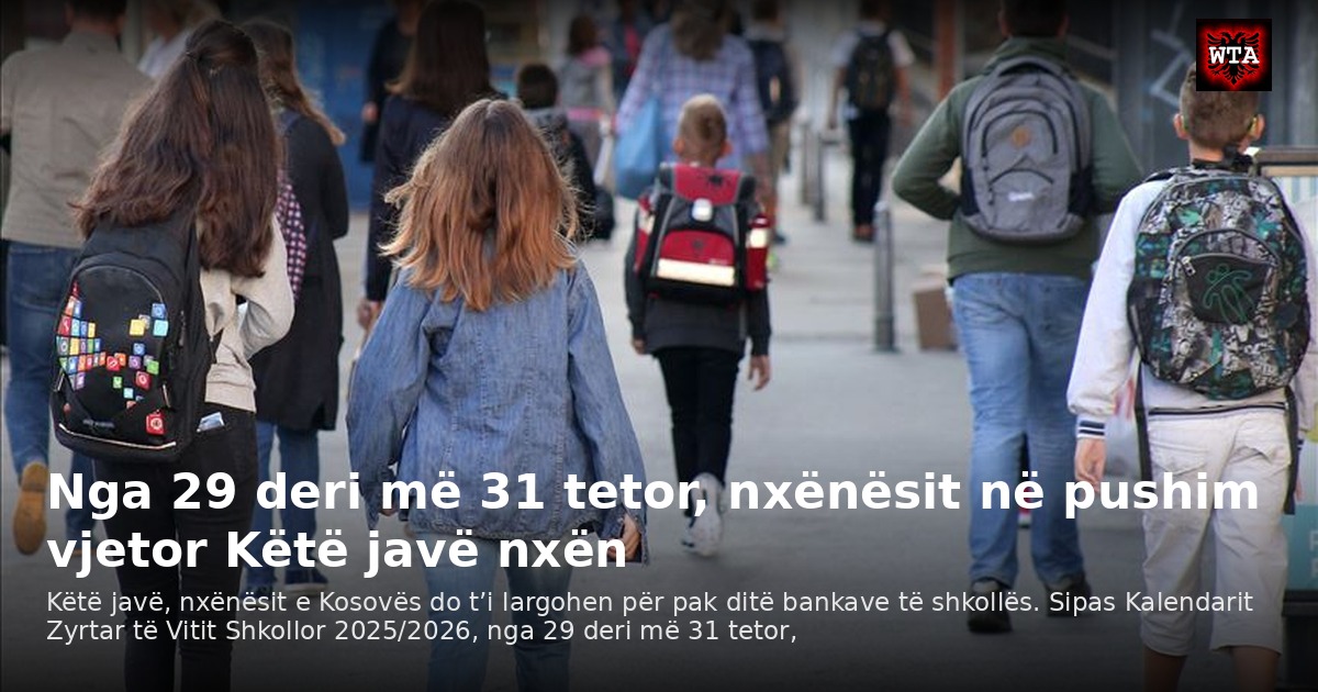 Nga 29 deri më 31 tetor, nxënësit në pushim vjetor Këtë javë nxën