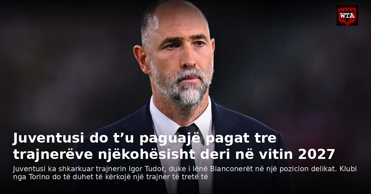 Juventusi do t’u paguajë pagat tre trajnerëve njëkohësisht deri në vitin 2027