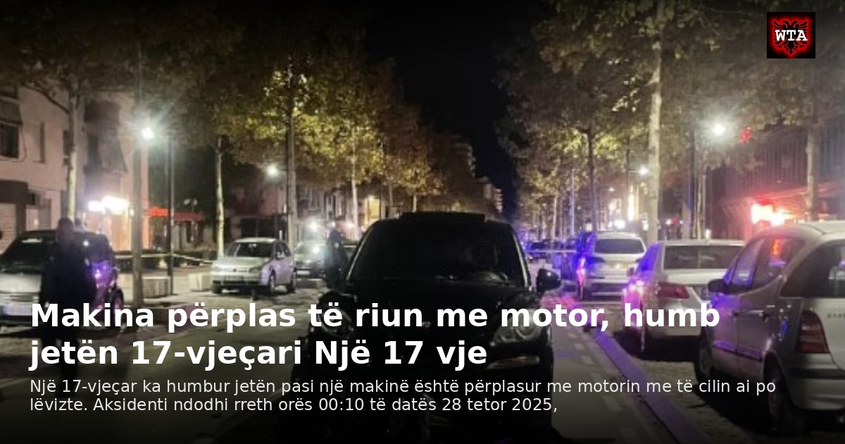 Makina përplas të riun me motor, humb jetën 17-vjeçari Një 17 vje