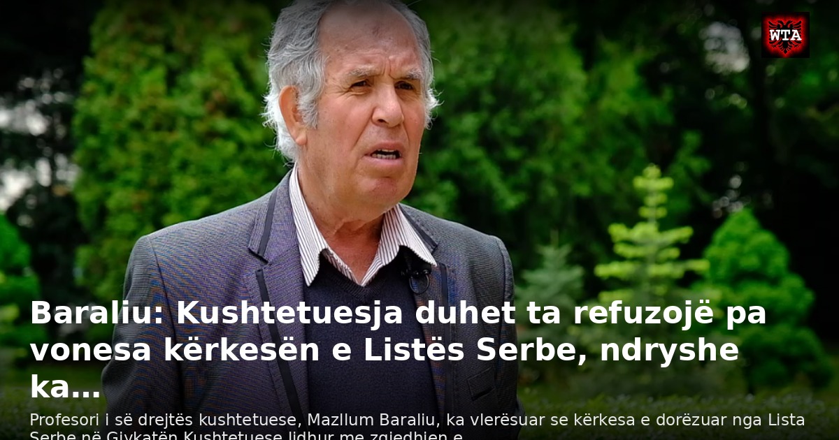 Baraliu: Kushtetuesja duhet ta refuzojë pa vonesa kërkesën e Listës Serbe, ndryshe ka…
