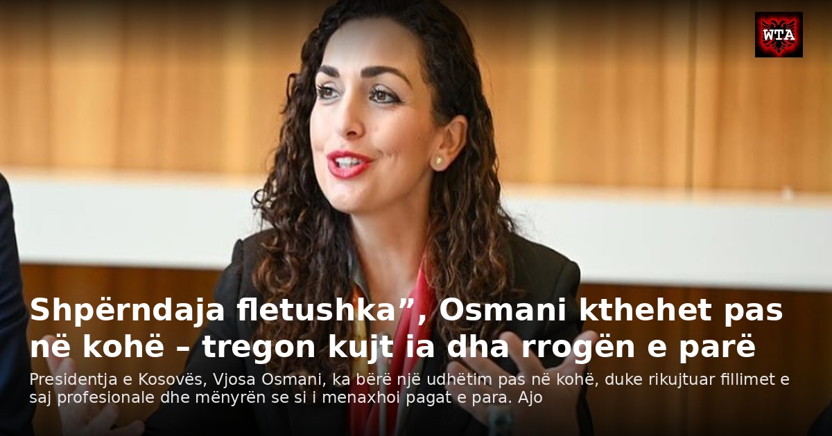 Shpërndaja fletushka”, Osmani kthehet pas në kohë – tregon kujt ia dha rrogën e parë