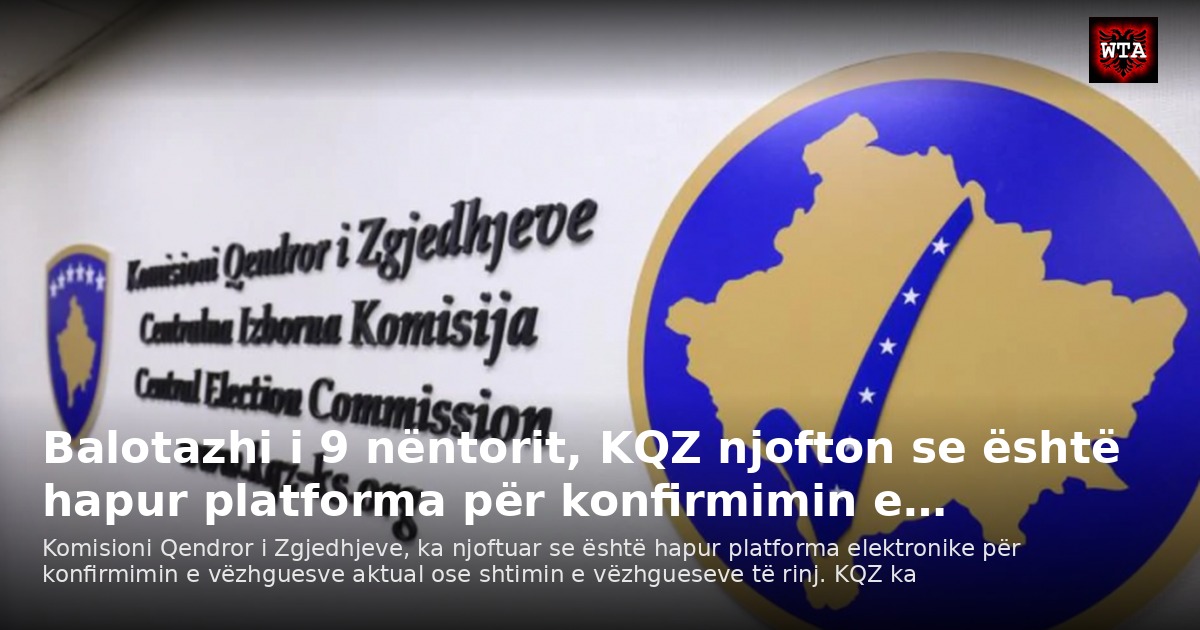 Balotazhi i 9 nëntorit, KQZ njofton se është hapur platforma për konfirmimin e…