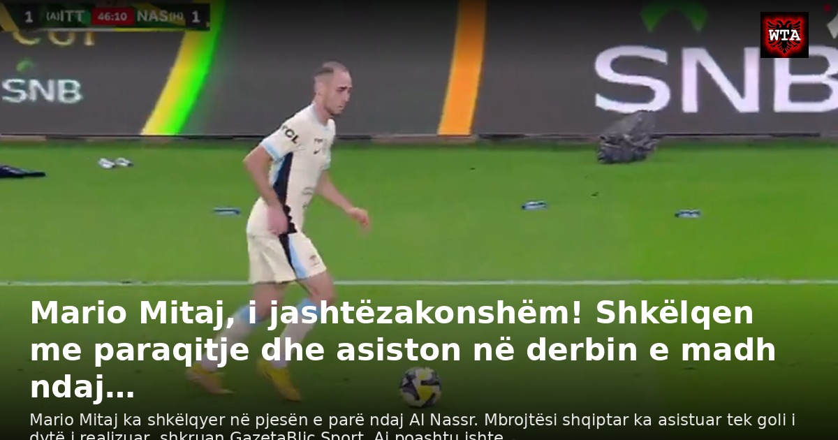 Mario Mitaj, i jashtëzakonshëm! Shkëlqen me paraqitje dhe asiston në derbin e madh ndaj…