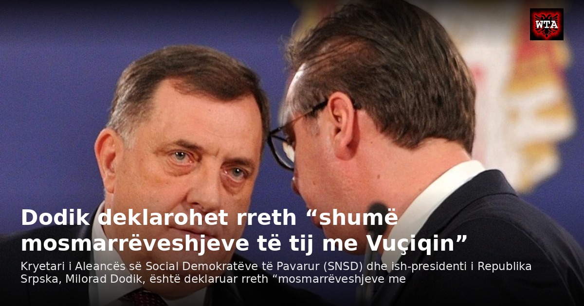 Dodik deklarohet rreth “shumë mosmarrëveshjeve të tij me Vuçiqin”