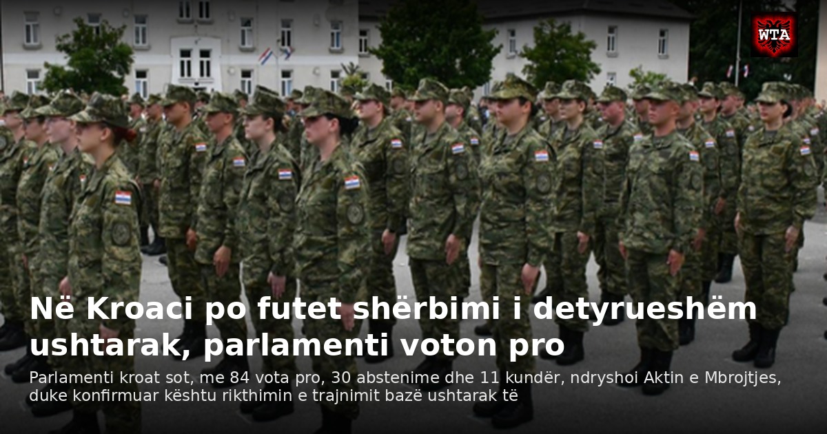 Në Kroaci po futet shërbimi i detyrueshëm ushtarak, parlamenti voton pro
