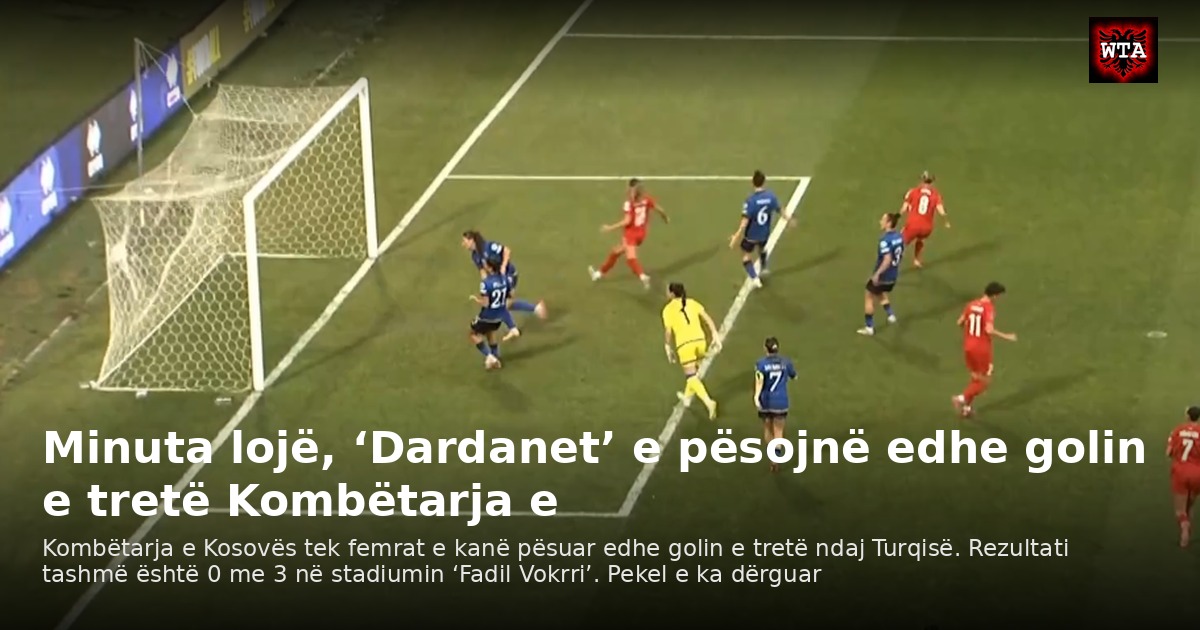 Minuta lojë, ‘Dardanet’ e pësojnë edhe golin e tretë Kombëtarja e
