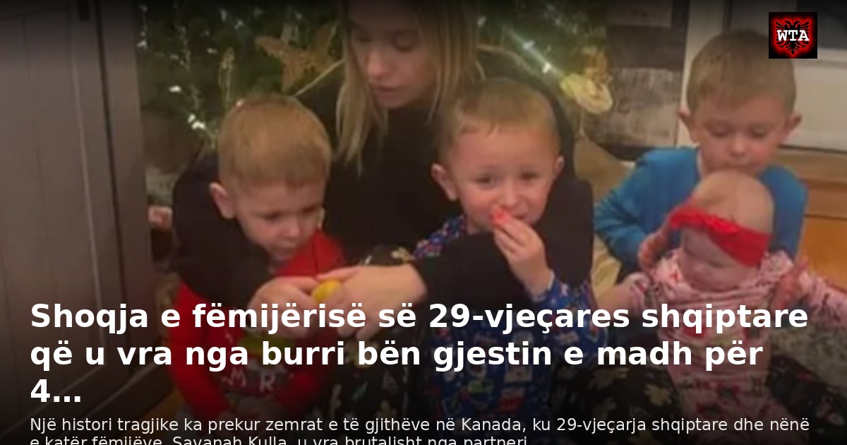 Shoqja e fëmijërisë së 29-vjeçares shqiptare që u vra nga burri bën gjestin e madh për 4…