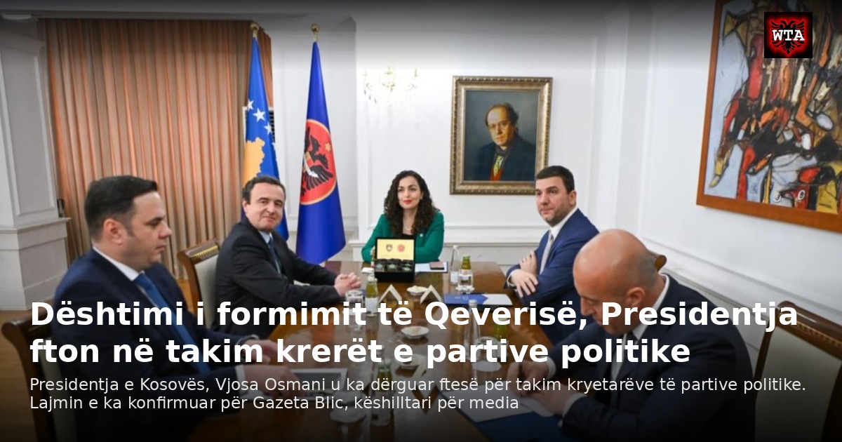 Dështimi i formimit të Qeverisë, Presidentja fton në takim krerët e partive politike