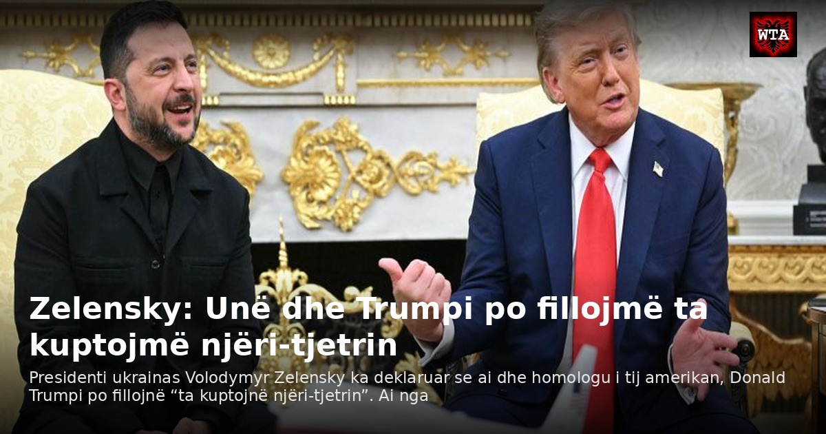 Zelensky: Unë dhe Trumpi po fillojmë ta kuptojmë njëri-tjetrin