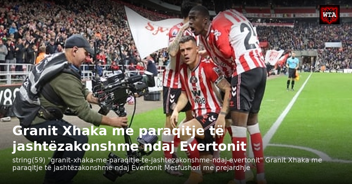 Granit Xhaka me paraqitje të jashtëzakonshme ndaj Evertonit