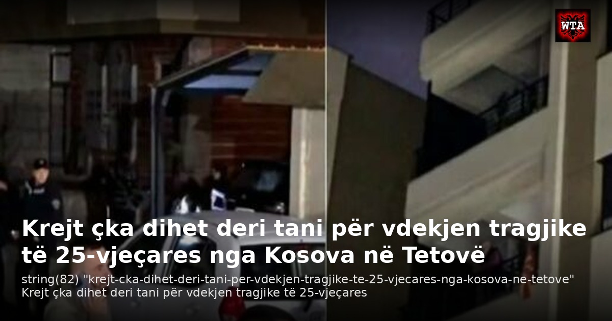 Krejt çka dihet deri tani për vdekjen tragjike të 25-vjeçares nga Kosova në Tetovë
