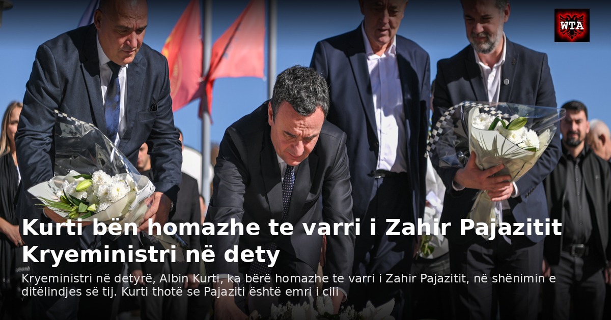Kurti bën homazhe te varri i Zahir Pajazitit Kryeministri në dety