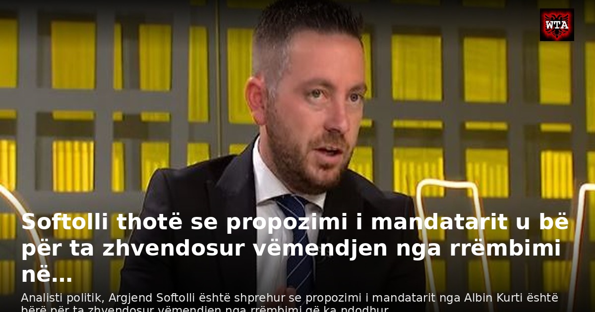 Softolli thotë se propozimi i mandatarit u bë për ta zhvendosur vëmendjen nga rrëmbimi në…