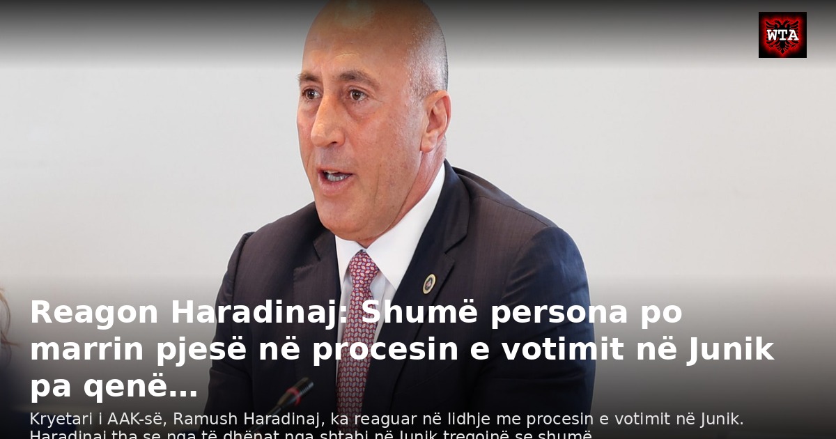 Reagon Haradinaj: Shumë persona po marrin pjesë në procesin e votimit në Junik pa qenë…