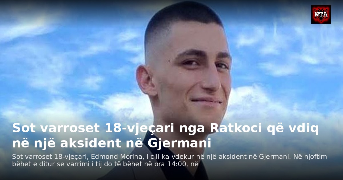 Sot varroset 18-vjeçari nga Ratkoci që vdiq në një aksident në Gjermani