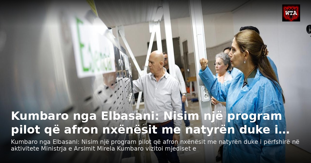 Kumbaro nga Elbasani: Nisim një program pilot që afron nxënësit me natyrën duke i…