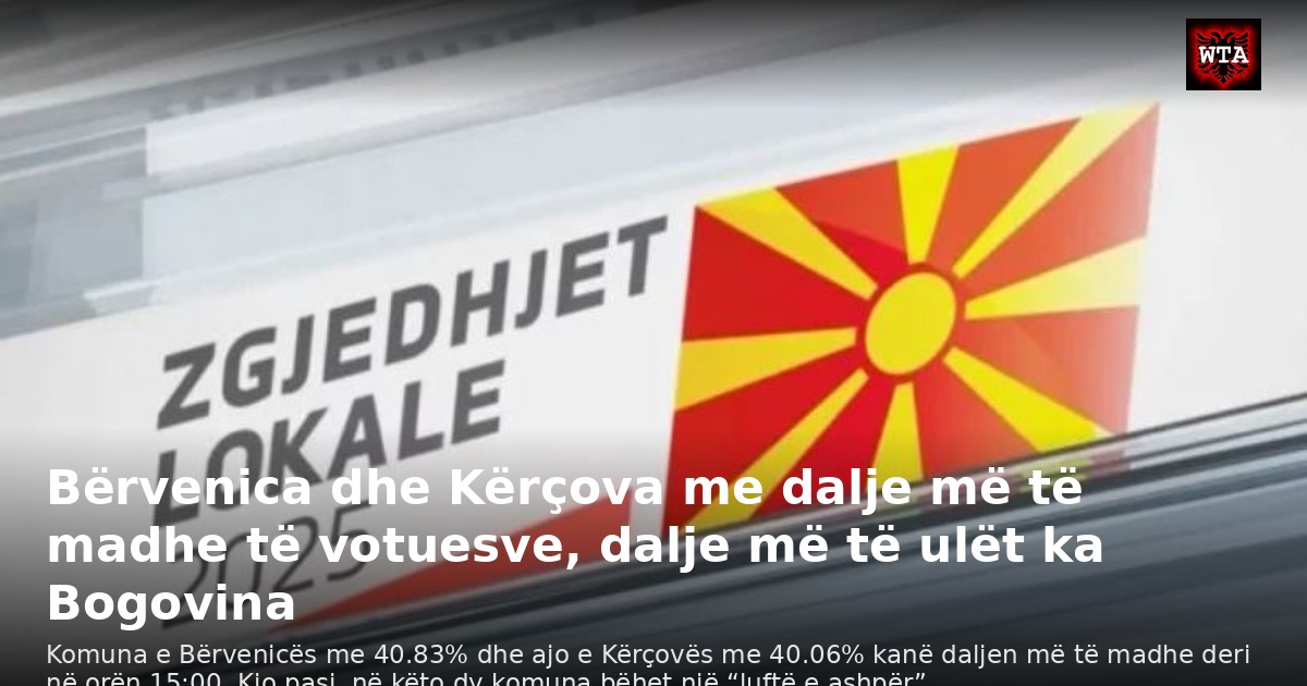 Bërvenica dhe Kërçova me dalje më të madhe të votuesve, dalje më të ulët ka Bogovina