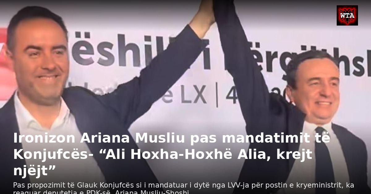 Ironizon Ariana Musliu pas mandatimit të Konjufcës- “Ali Hoxha-Hoxhë Alia, krejt njëjt”