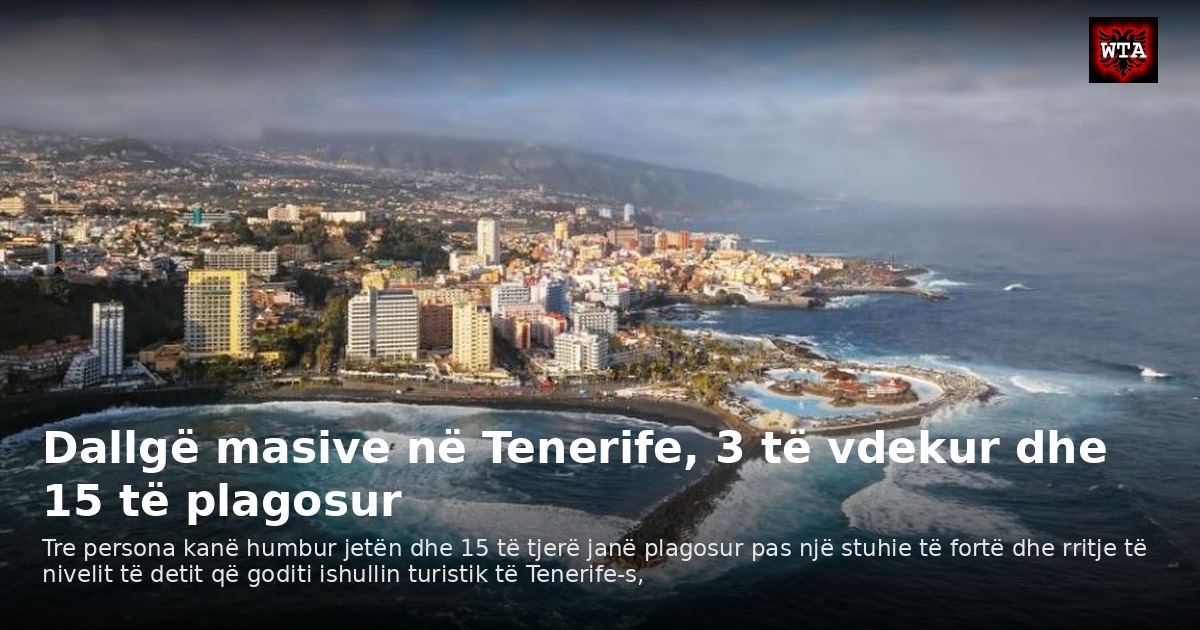 Dallgë masive në Tenerife, 3 të vdekur dhe 15 të plagosur