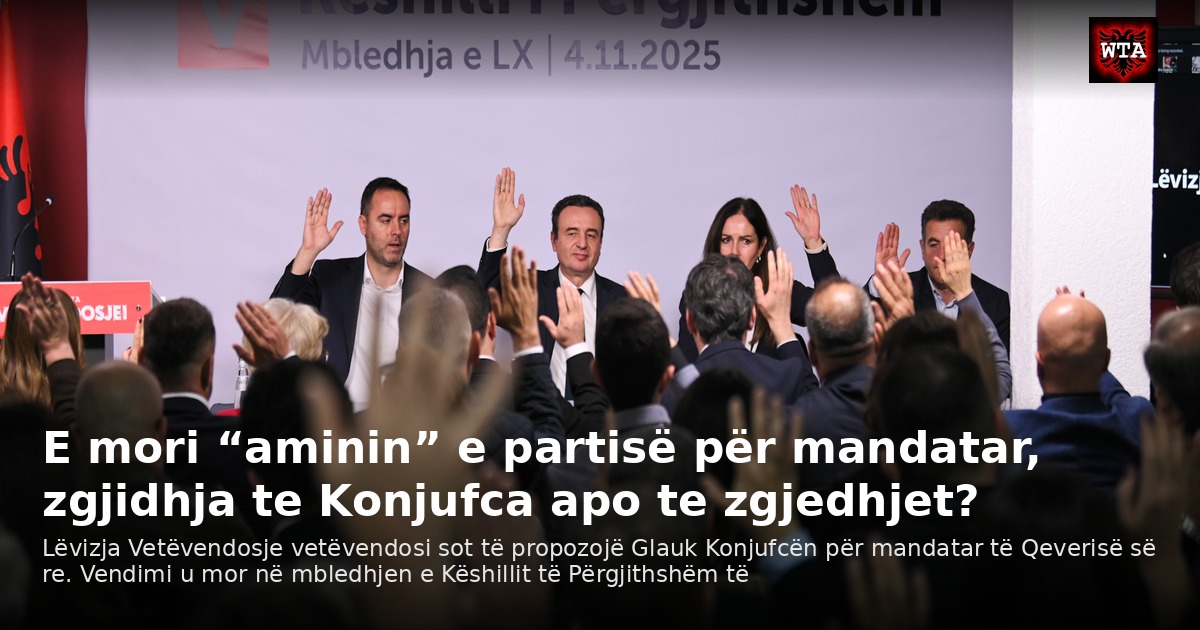 E mori “aminin” e partisë për mandatar, zgjidhja te Konjufca apo te zgjedhjet?