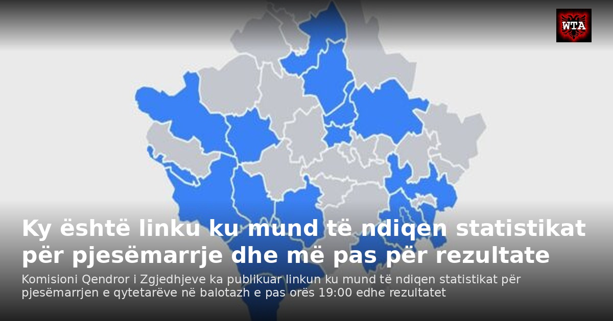 Ky është linku ku mund të ndiqen statistikat për pjesëmarrje dhe më pas për rezultate