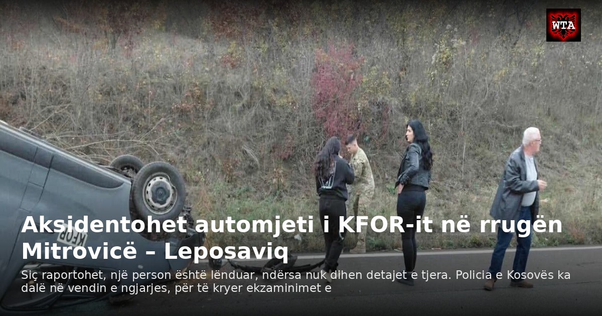 Aksidentohet automjeti i KFOR-it në rrugën Mitrovicë – Leposaviq