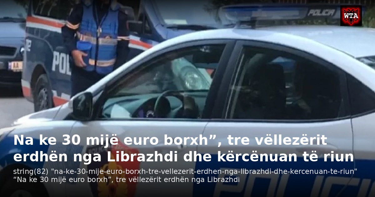 Na ke 30 mijë euro borxh”, tre vëllezërit erdhën nga Librazhdi dhe kërcënuan të riun